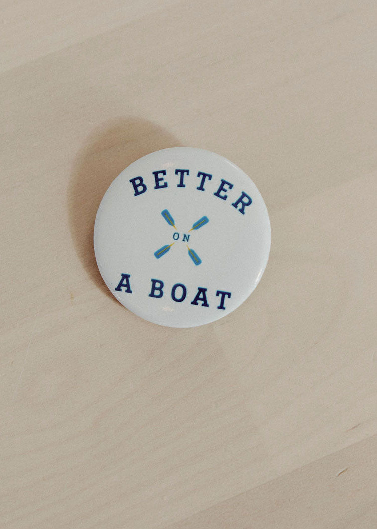 BETTER ON A BOAT BUTTON